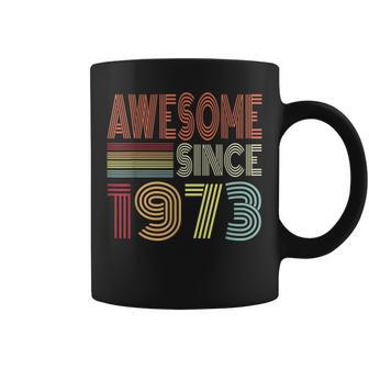 Awesome Since 1973 Born In 1973 Cool Groovy Retro Birthday Funny Birthday Gifts Coffee Mug | Mazezy