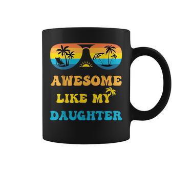 Awesome Like My Daughter 4Th Of July & Christmas In July Funny Gifts For Daughter Coffee Mug | Mazezy