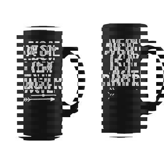 Awesome Like My Daughter Dad Mom Funny Parents Day Coffee Mug | Mazezy