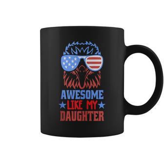 Awesome Like My Daughter Funny Fathers Day & 4Th Of July Coffee Mug - Monsterry CA
