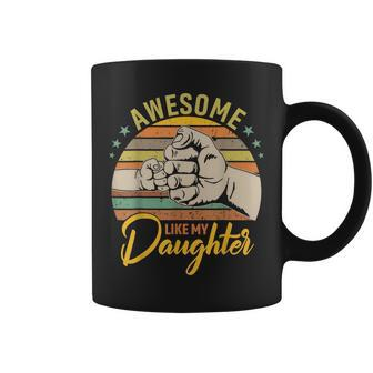 Awesome Like My Daughter Funny Fathers Day Dad Joke Coffee Mug - Seseable