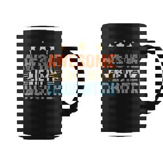 Awesome Like My Daughter Funny Fathers Day From Daughter Coffee Mug | Mazezy