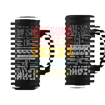 Awesome Like My Daughter Retro Men Dad Funny Fathers Coffee Mug - Thegiftio