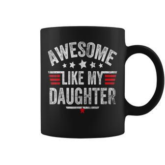 Awesome Like My Daughter Vintage Funny Dad Fathers Day Coffee Mug | Mazezy