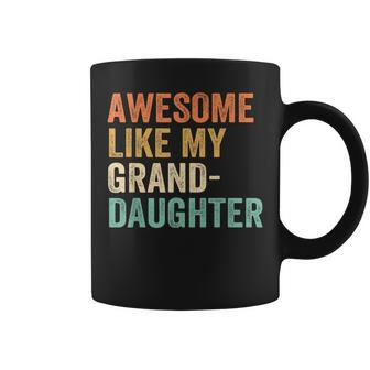 Awesome Like My Granddaughter Fathers Day Grandpa Retro Coffee Mug | Mazezy