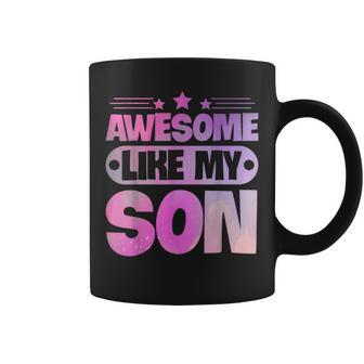 Awesome Like My Son For Mom Dad Coffee Mug - Seseable