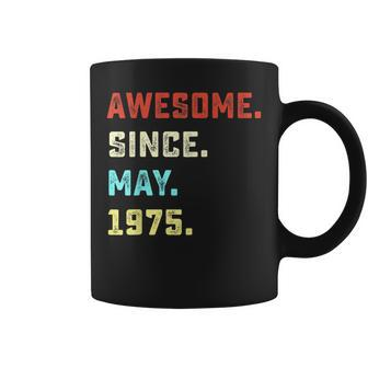 Awesome Since May 1975 46Th Birthday For 46 Years Old Coffee Mug | Mazezy