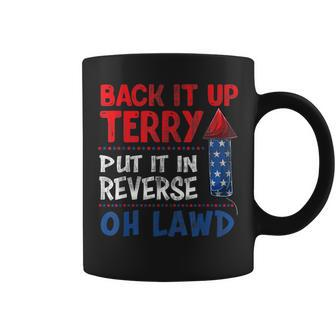 Back It Up Terry Fourth Of July Funny Back It Up Terry Coffee Mug - Seseable