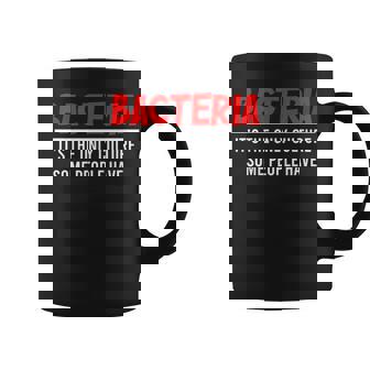 Bacteria Its The Only Culture Some People Have Biologist Coffee Mug | Mazezy