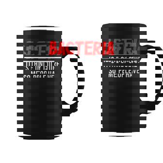 Bacteria Its The Only Culture Some People Have Biologist Coffee Mug | Mazezy