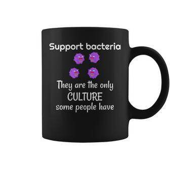 Bacteria Only Culture Some People Have Funny Biology Student Coffee Mug | Mazezy