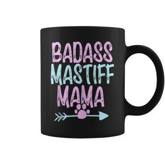 Badass Mastiff Mama Funny Dog Mom Owner Cute Gift For Women Gifts For Mom Funny Gifts Coffee Mug | Mazezy CA