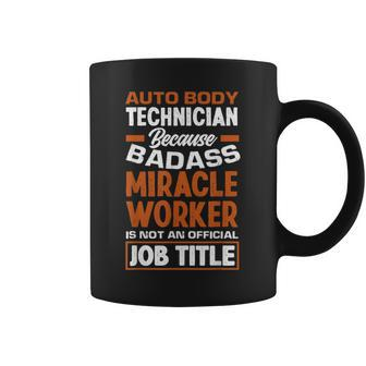 Badass Miracle Worker Funny Auto Body Technician Gift Coffee Mug | Mazezy