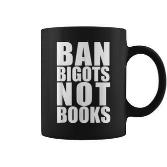 Ban Bigots Not Books Stop Censorship Reading Reader Meme Reading Funny Designs Funny Gifts Coffee Mug | Mazezy