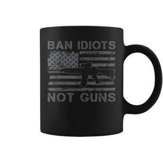 Ban Idiots Not Guns 2Nd Amendment Ar15 Usa Flag Gun Coffee Mug | Mazezy