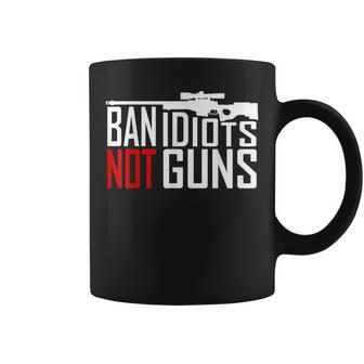 Ban Idiots Not Guns Conservative Republican Gun Rights Coffee Mug | Mazezy