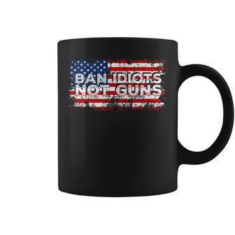 Ban Idiots Not Guns Gun Fans Coffee Mug | Mazezy