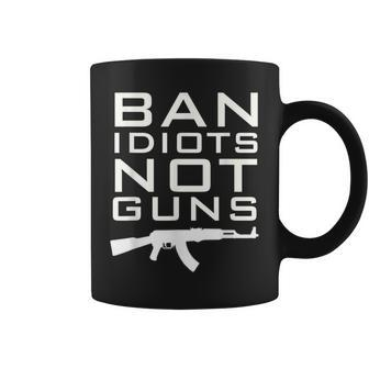 Ban Idiots Not Guns T 2Nd Amendment Rights Coffee Mug | Mazezy
