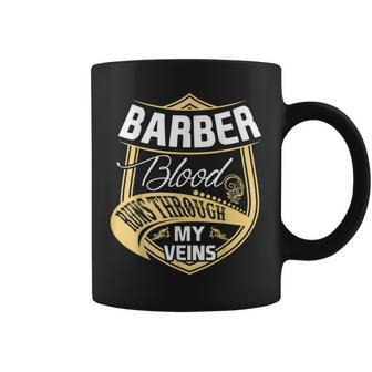 Barber Blood Runs Through My Veins Coffee Mug | Mazezy