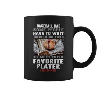 Baseball Dad Some People Have To Wait Their Entire Lives Coffee Mug | Mazezy