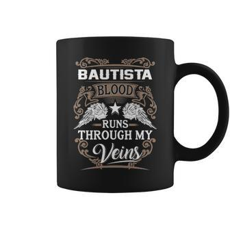 Bautista Name Gift Bautista Blood Runs Throuh My Veins Coffee Mug - Seseable