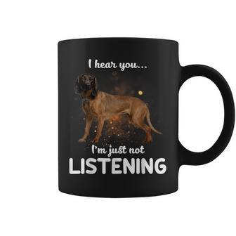Bavarian Mountain Hound Dog I Hear You Not Listening Coffee Mug | Mazezy