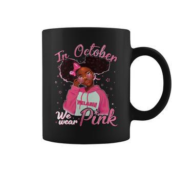 Bc Breast Cancer Awareness In October We Wear Pink Black Girl Cancer Coffee Mug - Monsterry AU