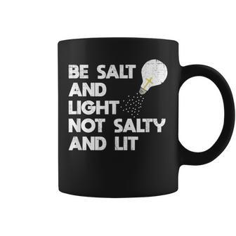 Be Salt And Light Not Salty And Lit Bible Verse T Salt Funny Gifts Coffee Mug | Mazezy