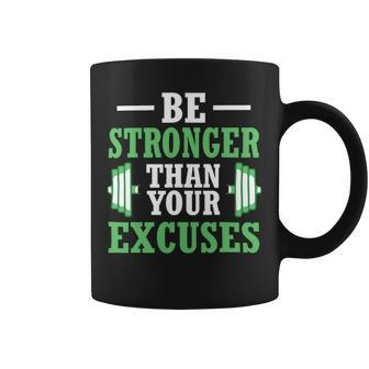 Be Stronger Than Your Excuses Funny Gym Workout Design Coffee Mug - Monsterry CA