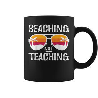 Beaching Not Teaching Teacher Beach Vacation Coffee Mug | Mazezy