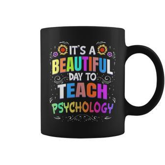 Beautiful Day To Teach Psychology Psychology Teacher Coffee Mug | Mazezy