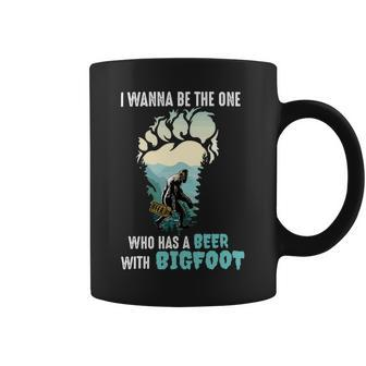 Beer Bigfoot I Wanna Be The One Has A Beer With Bigfoot14 Coffee Mug - Monsterry AU