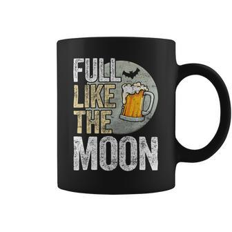 Beer Full Like The Moon Shirt Drink Alcohol Booze Party Beer Coffee Mug - Monsterry AU