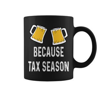 Beer Funny Accountant Cpa Because Tax Season Beer Stein Mug Glass Coffee Mug - Monsterry