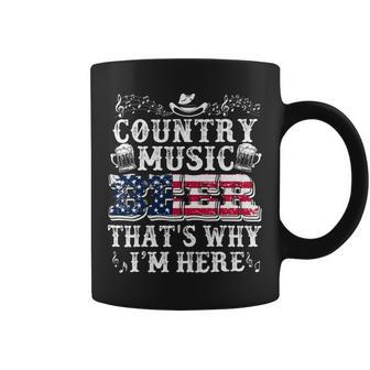 Beer Funny Beer Lover Country Music And Beer Thats Why Im Here Coffee Mug - Monsterry