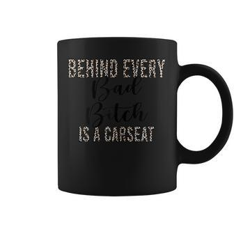 Behind Every Bad Bitch Is A Car Seat Leopard Funny Mom Gift For Womens Coffee Mug | Mazezy DE