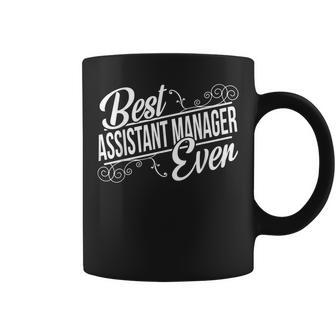 Best Assistant Manager Ever Birthday Coffee Mug - Seseable