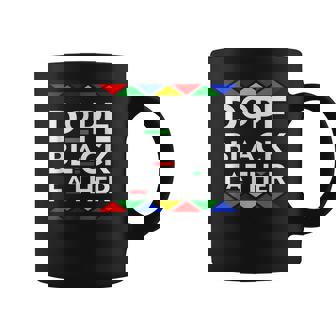 Best Dope Black Father Gift For Dad Men Daddy Man African Gift For Mens Coffee Mug | Mazezy