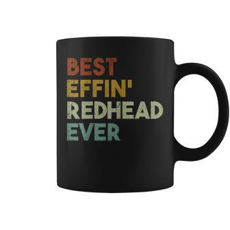 Best Effin Redhead Ever For With Red Hair Coffee Mug | Mazezy