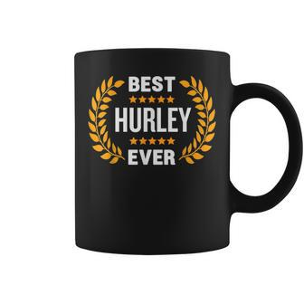 Best Hurley Ever With Five Stars Name Hurley Coffee Mug - Seseable