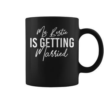 My Bestie Is Getting Married Wedding Announcement Coffee Mug - Thegiftio UK