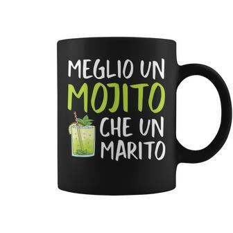 Better A Mojito Than A Husband Happy Single Italian Words Coffee Mug | Mazezy