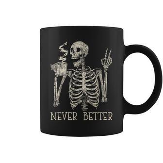 Never Better Skeleton Drinking Coffee Halloween Party Coffee Mug | Mazezy