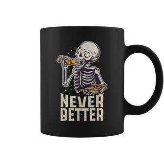 Never Better Skeleton Pizza Lover Halloween Skull Coffee Mug | Mazezy