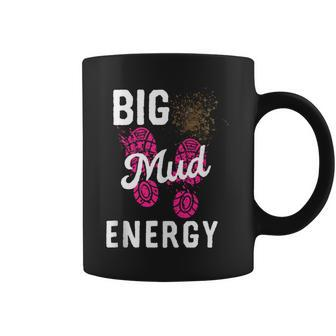 Big Mud Energy Mud Run Gear Mudding Muddy Race Coffee Mug | Mazezy