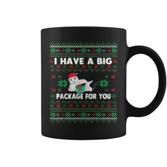 I Have A Big Package For You Christmas Ugly Sweater Coffee Mug | Mazezy