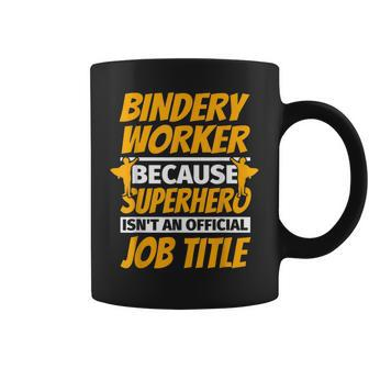 Bindery Worker Humor Coffee Mug | Mazezy