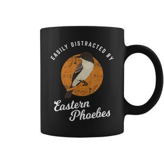 Birding Birdwatching Easily Distracted By Eastern Phoebes Coffee Mug | Mazezy