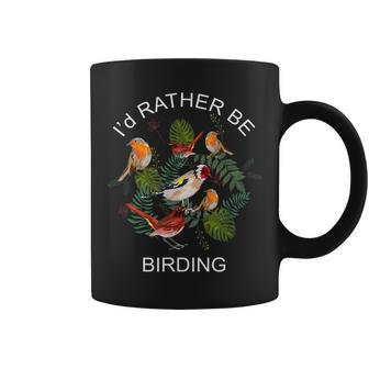 Birdwatching Id Rather Be Birding Bird Watching Lovers Gift Bird Watching Funny Gifts Coffee Mug | Mazezy