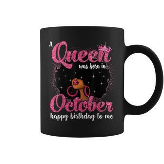 Birthday Black Woman A Queen Was Born In October Afro Girl Coffee Mug - Seseable